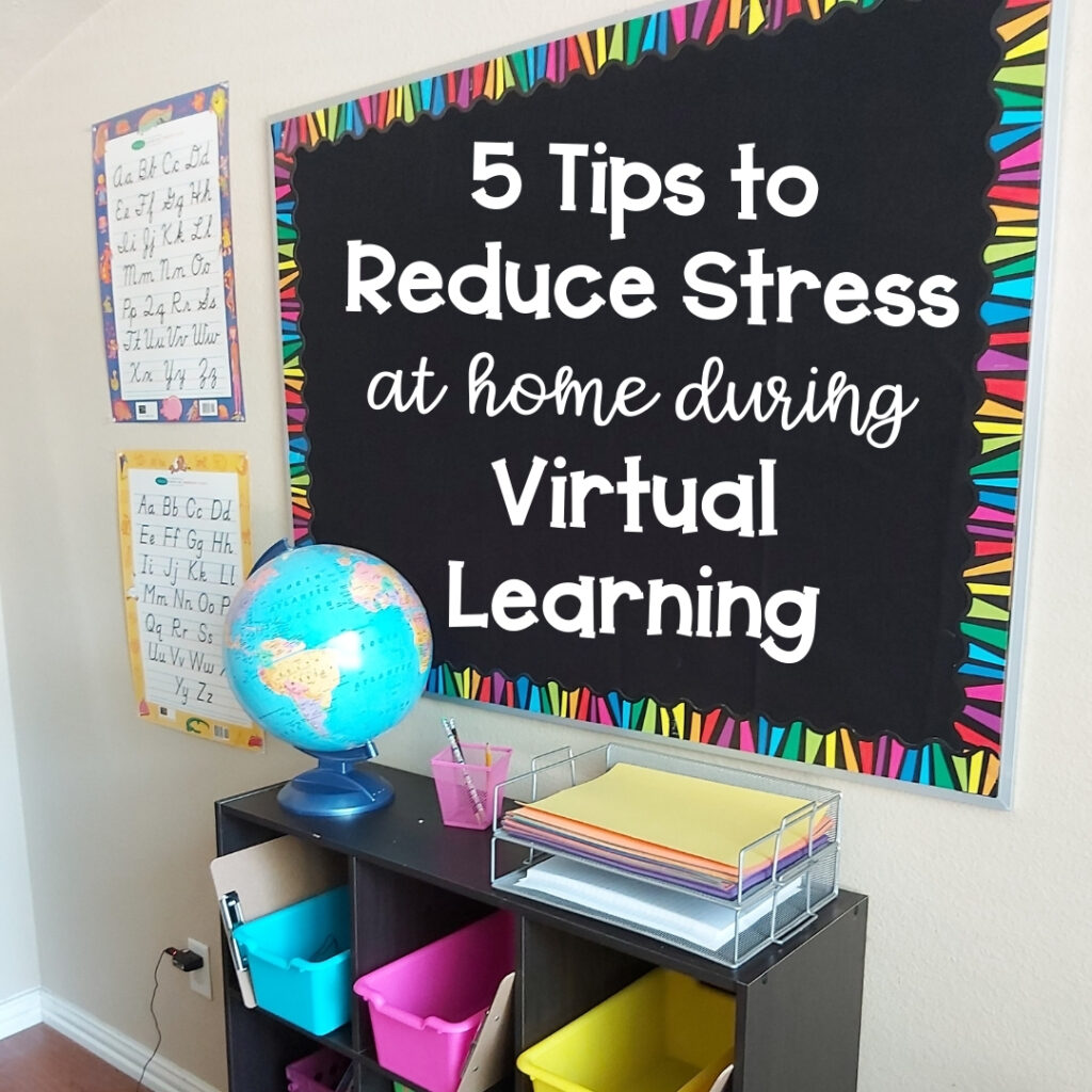 5 Tips to Reduce Stress at home during Virtual Learning