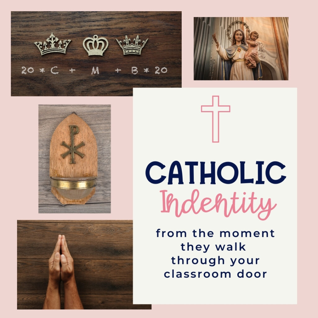 Catholic Identity from the moment you walk through the classroom door