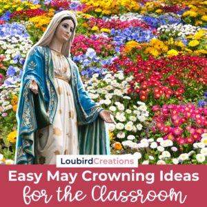 Easy May Crowning Ideas for the Classroom