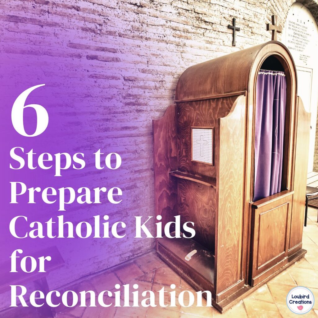 6 Steps to Prepare Catholic Kids for Reconciliation